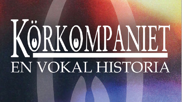 Körkompaniet – en vokal historia